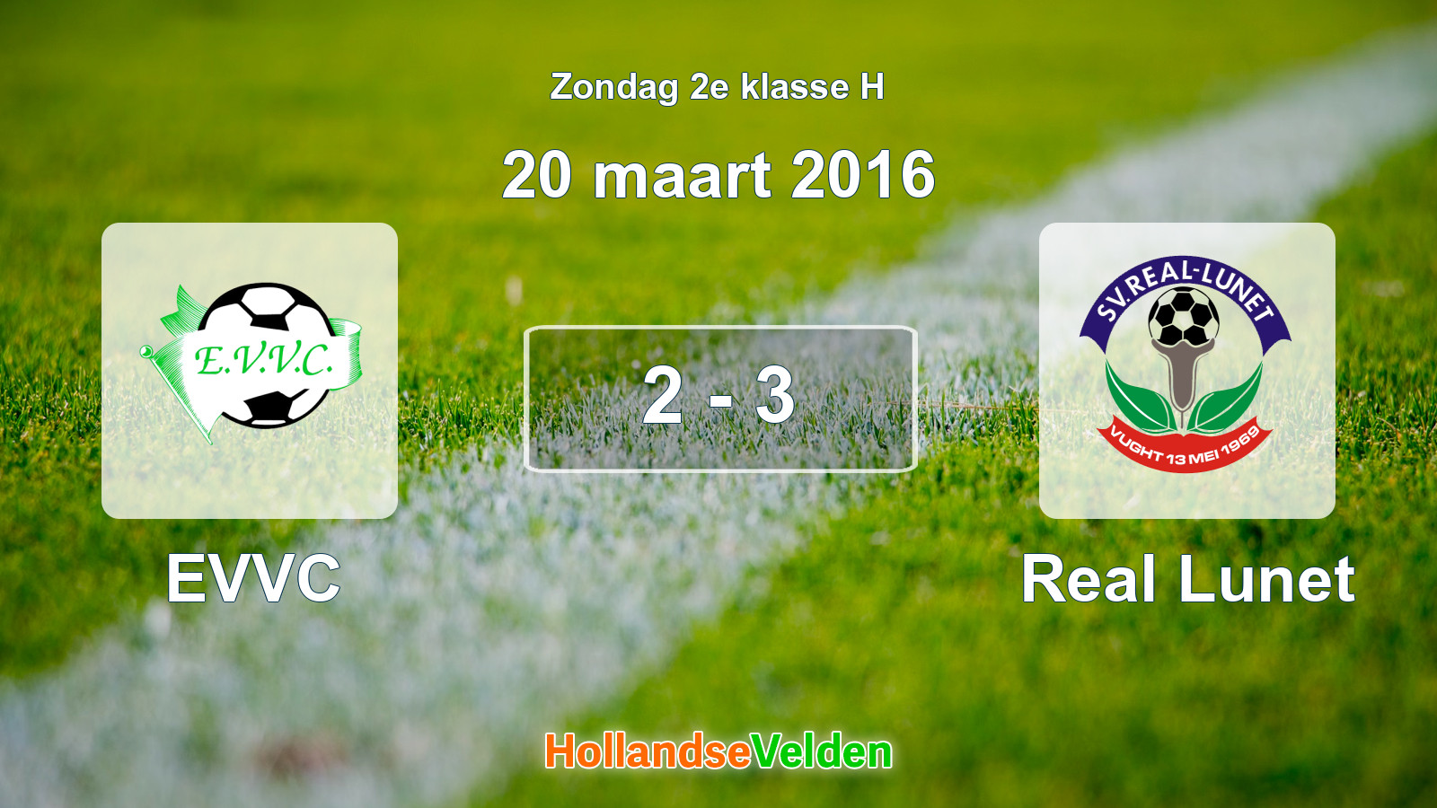 Gespeelde wedstrijd: EVVC - Real Lunet 2 - 3 (20 maart 2016)