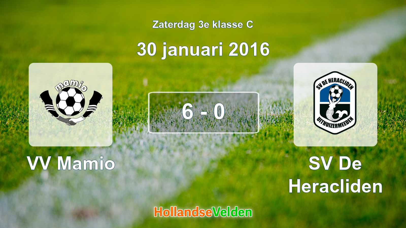 Gespeelde wedstrijd: VV Mamio - SV De Heracliden 6 - 0 (30 januari 2016)