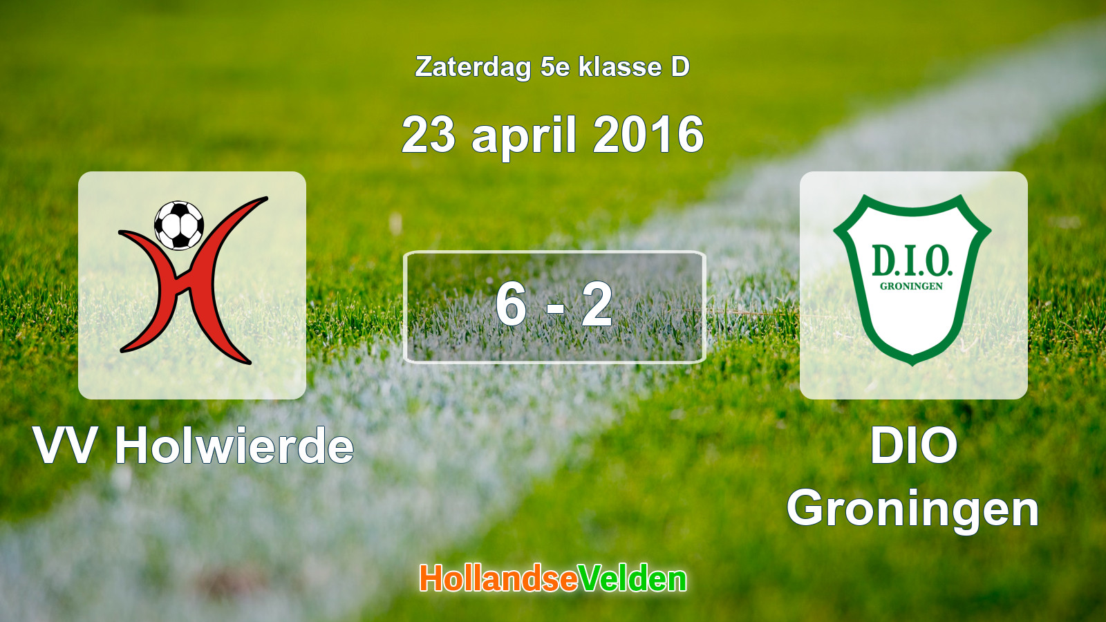 Gespeelde wedstrijd: VV Holwierde - DIO Groningen 6 - 2 (23 april 2016)