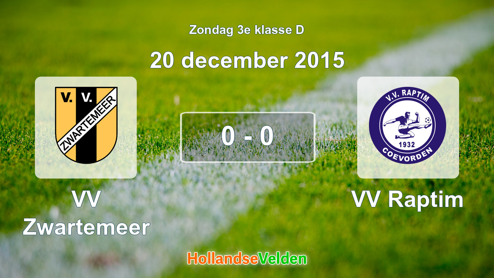 Gespeelde wedstrijd: VV Zwartemeer - VV Raptim 0 - 0 (20 december 2015)