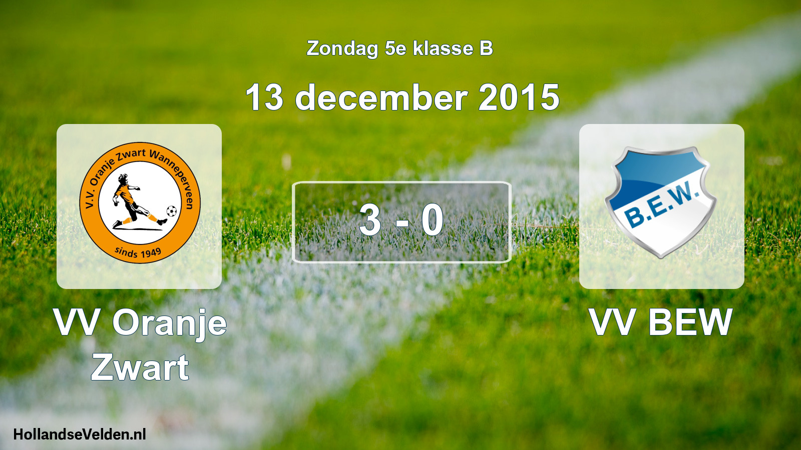 Gespeelde wedstrijd: VV Oranje Zwart - VV BEW 3 - 0 (13 december 2015)