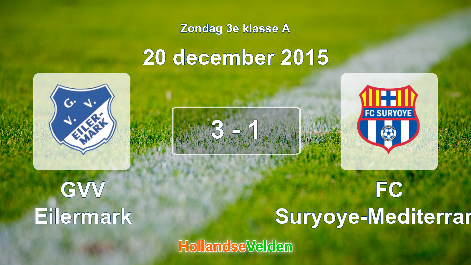 Gespeelde wedstrijd: GVV Eilermark - FC Suryoye-Mediterraneo 3 - 1 (20 december 2015)