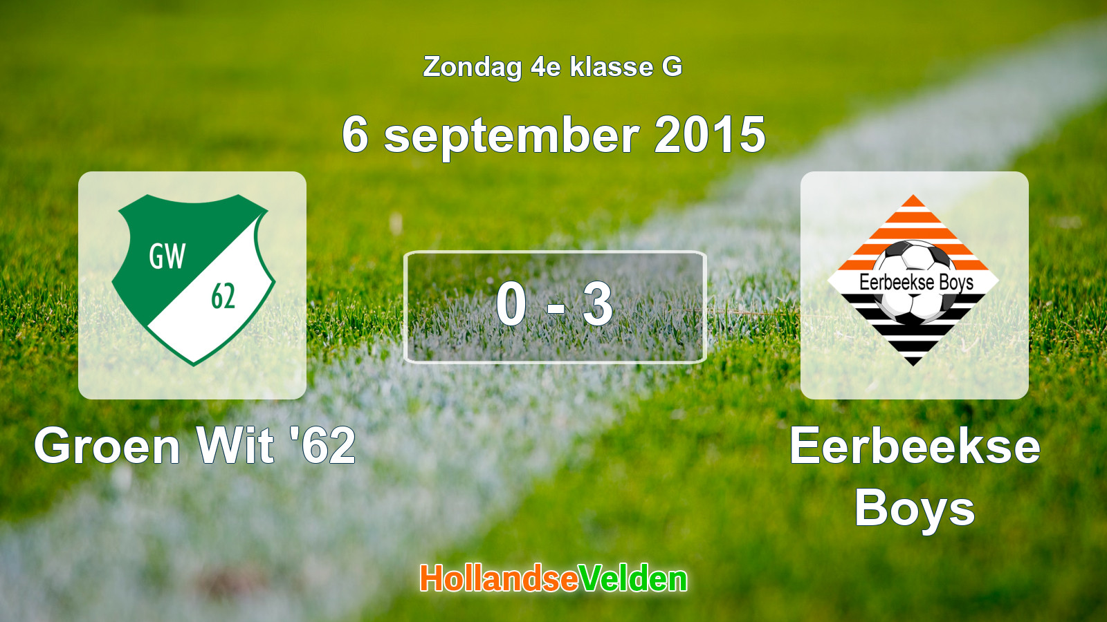 Gespeelde wedstrijd: Groen Wit '62 - Eerbeekse Boys 0 - 3 (6 september 2015)