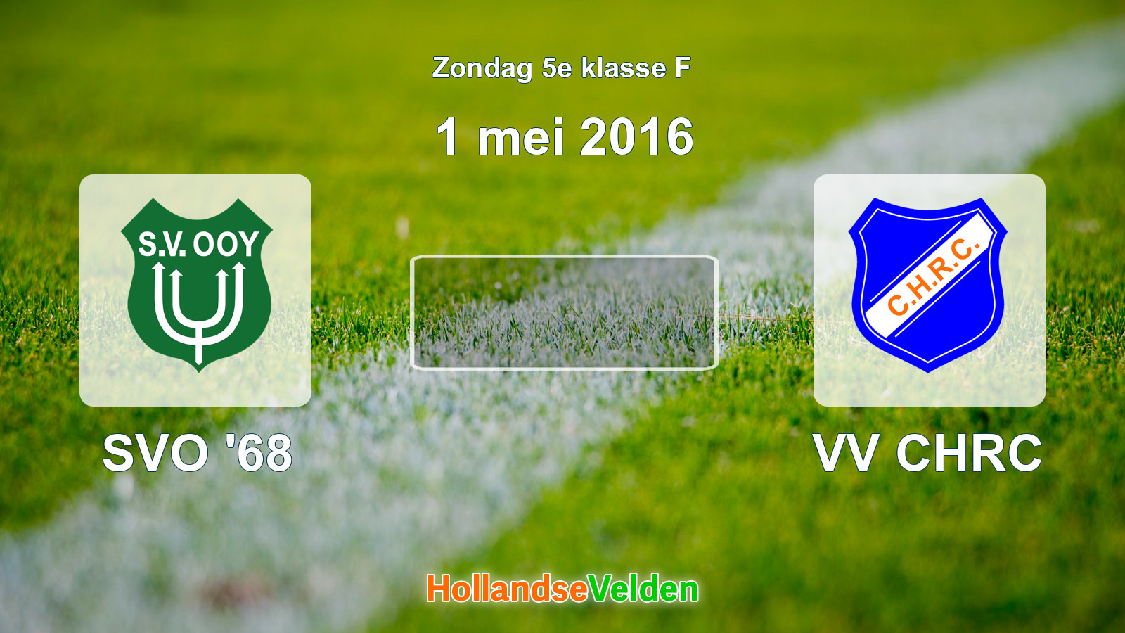 Geplande wedstrijd: SVO '68 - VV CHRC (1 mei 2016)