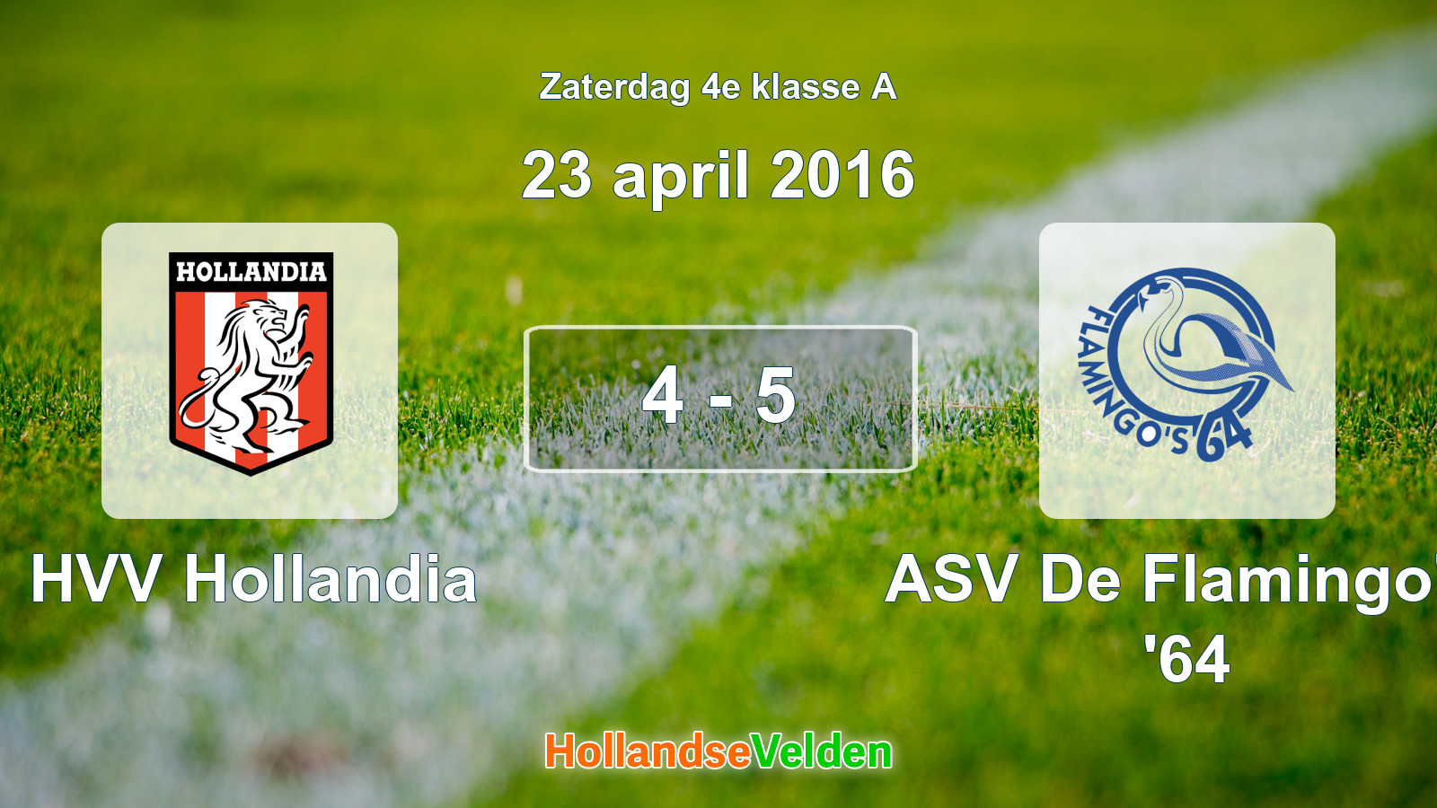 Gespeelde wedstrijd: HVV Hollandia - ASV De Flamingo's '64 4 - 5 (23 april 2016)