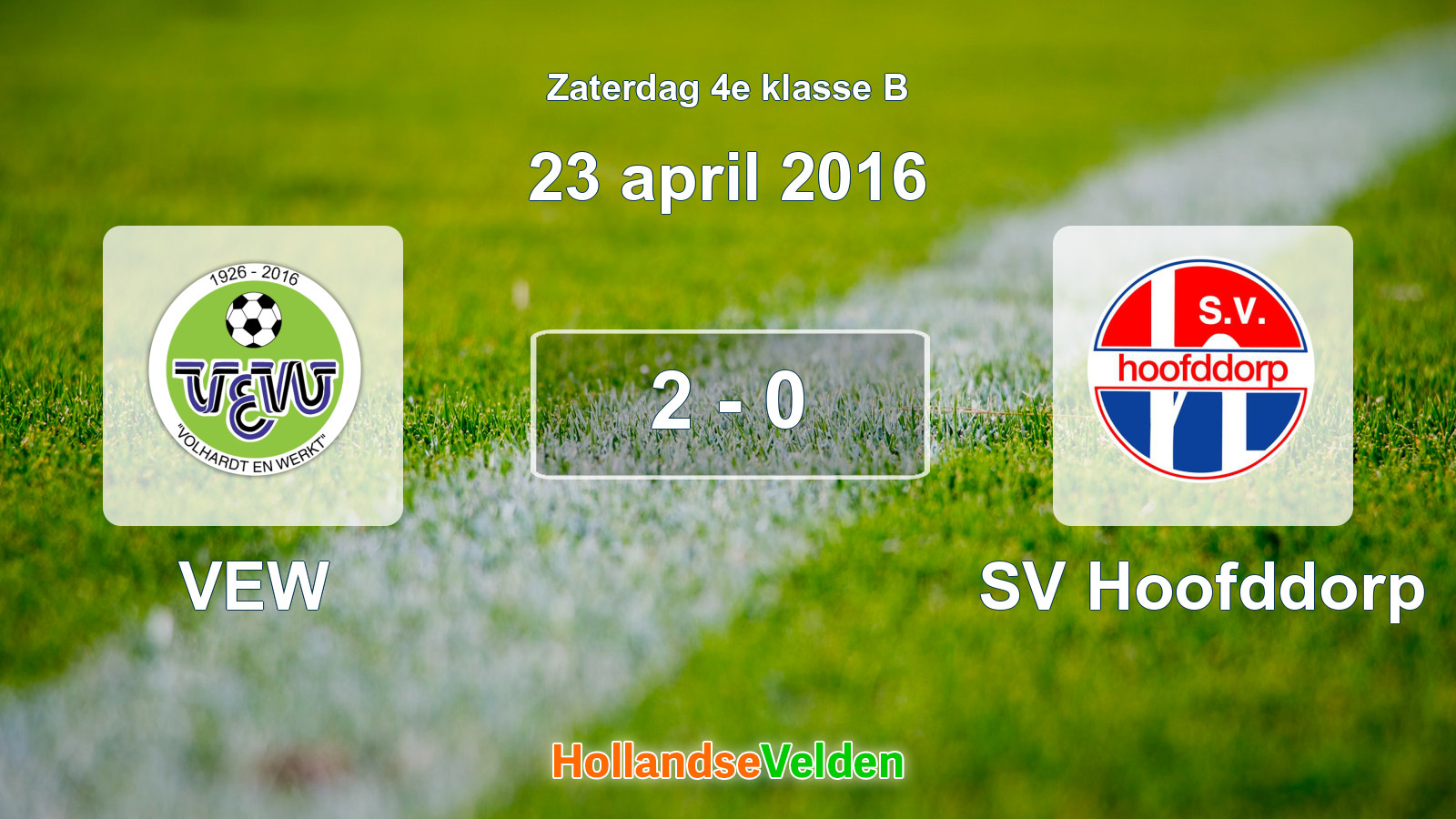 Gespeelde wedstrijd: VEW - SV Hoofddorp 2 - 0 (23 april 2016)