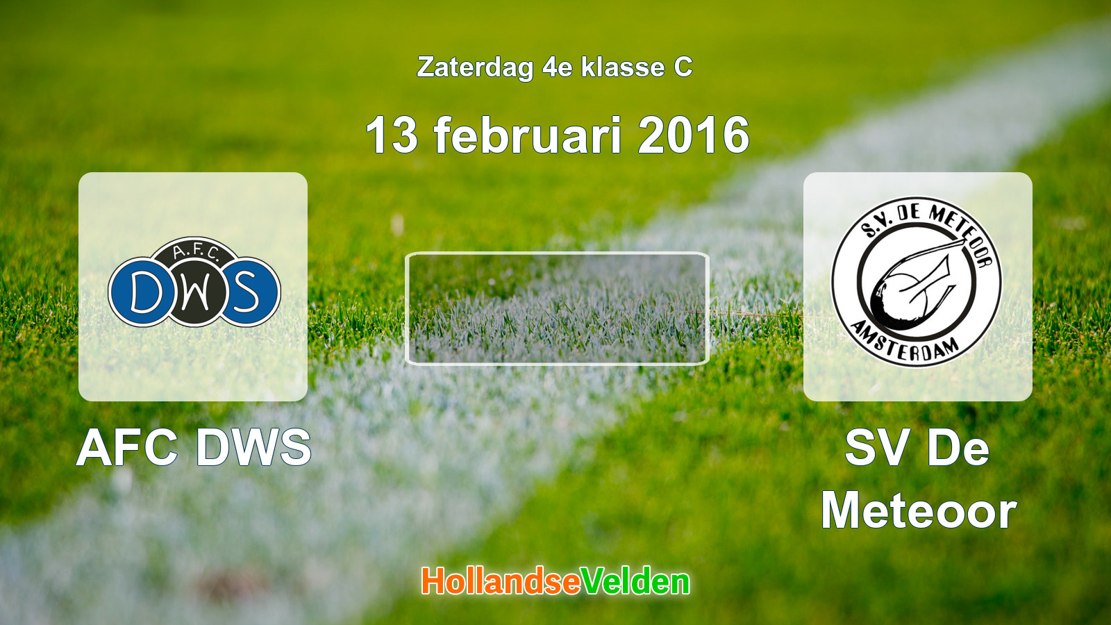 Geplande wedstrijd: AFC DWS - SV De Meteoor (13 februari 2016)