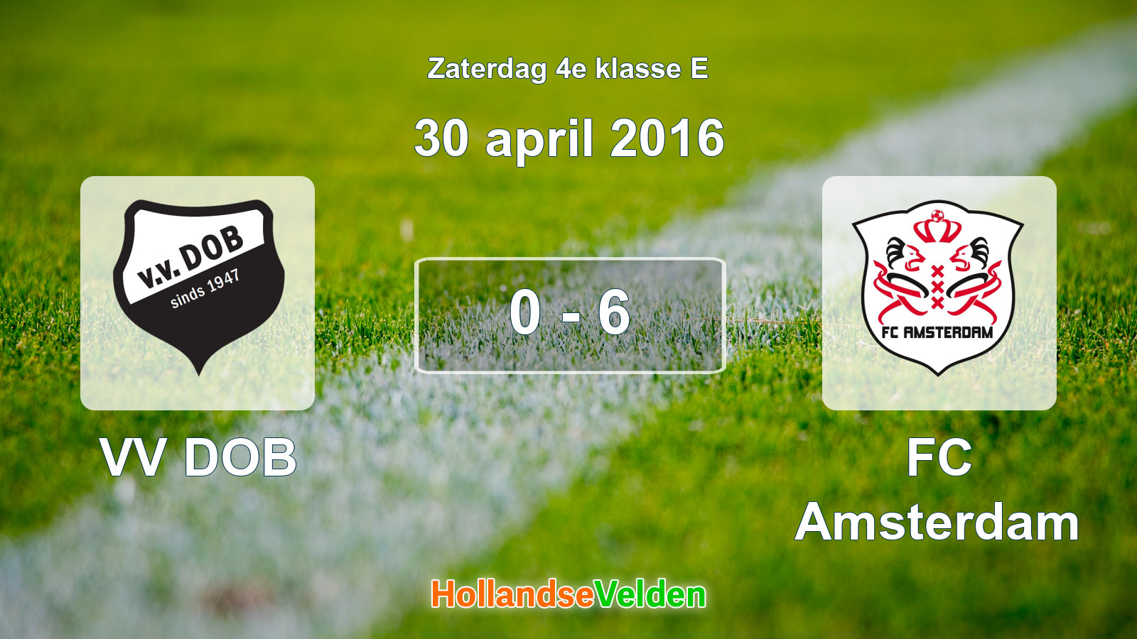 Gespeelde wedstrijd: VV DOB - FC Amsterdam 0 - 6 (30 april 2016)