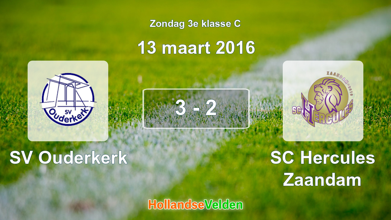Gespeelde wedstrijd: SV Ouderkerk - SC Hercules Zaandam 3 - 2 (13 maart 2016)