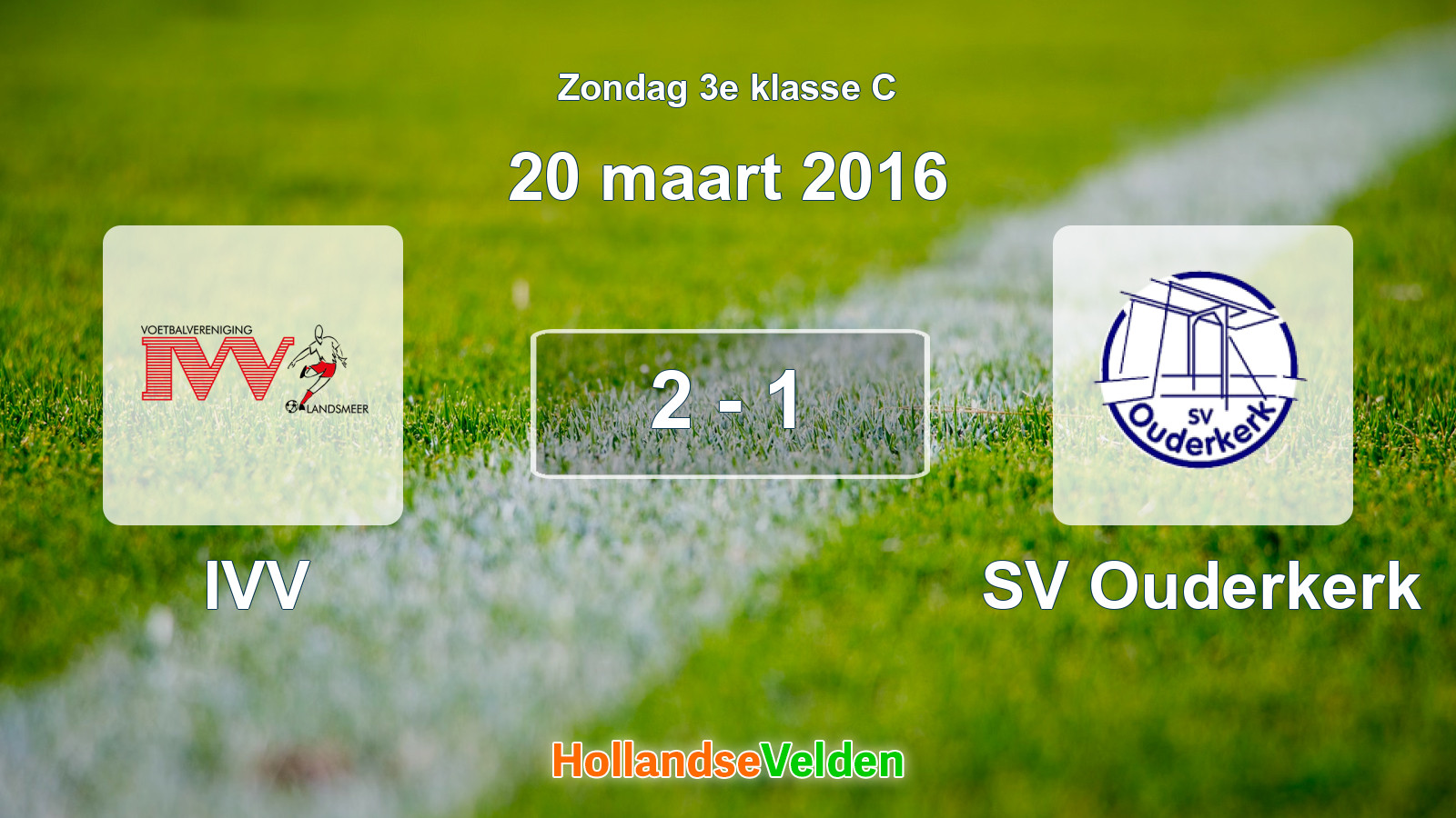 Gespeelde wedstrijd: IVV - SV Ouderkerk 2 - 1 (20 maart 2016)