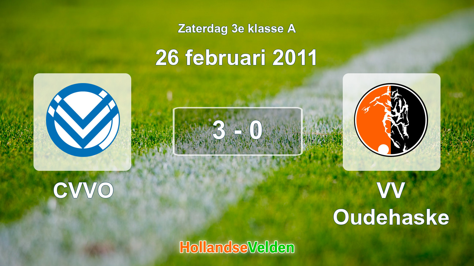 Gespeelde wedstrijd: CVVO - VV Oudehaske 3 - 0 (26 februari 2011)