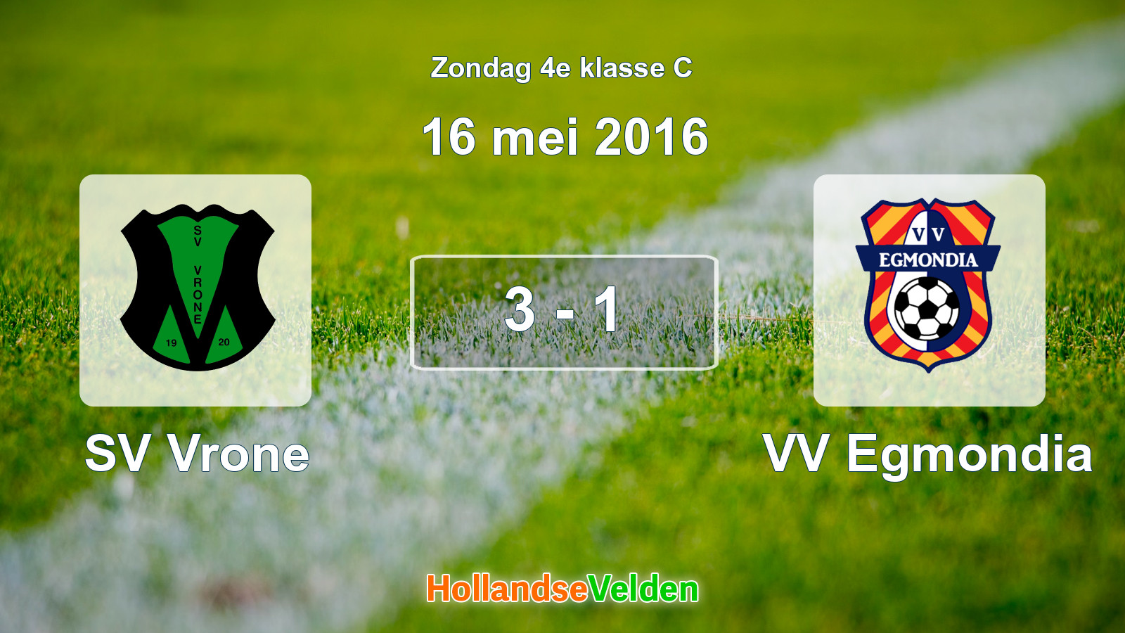 Gespeelde wedstrijd: SV Vrone - VV Egmondia 3 - 1 (16 mei 2016)