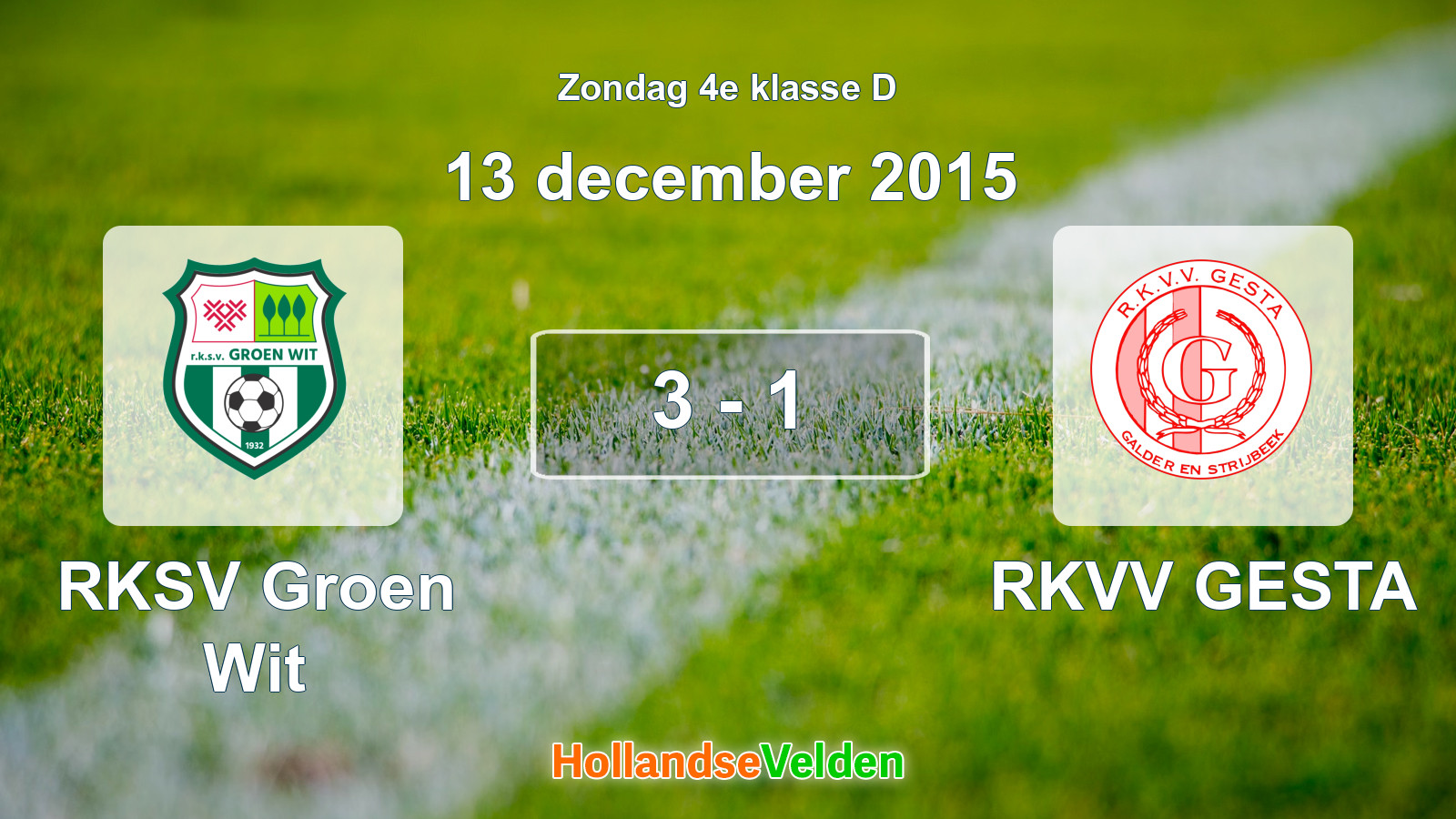 Gespeelde wedstrijd: RKSV Groen Wit - RKVV GESTA 3 - 1 (13 december 2015)