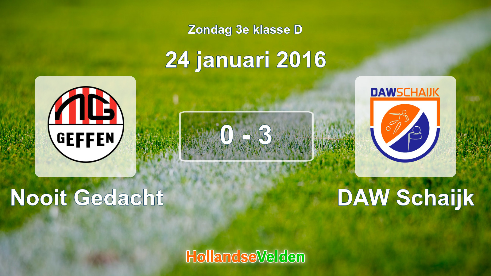 Gespeelde wedstrijd: Nooit Gedacht - DAW Schaijk 0 - 3 (24 januari 2016)