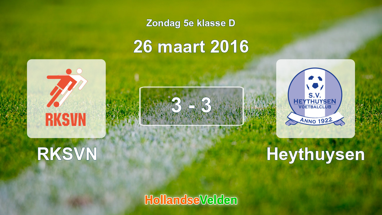 Gespeelde wedstrijd: RKSVN - Heythuysen 3 - 3 (26 maart 2016)