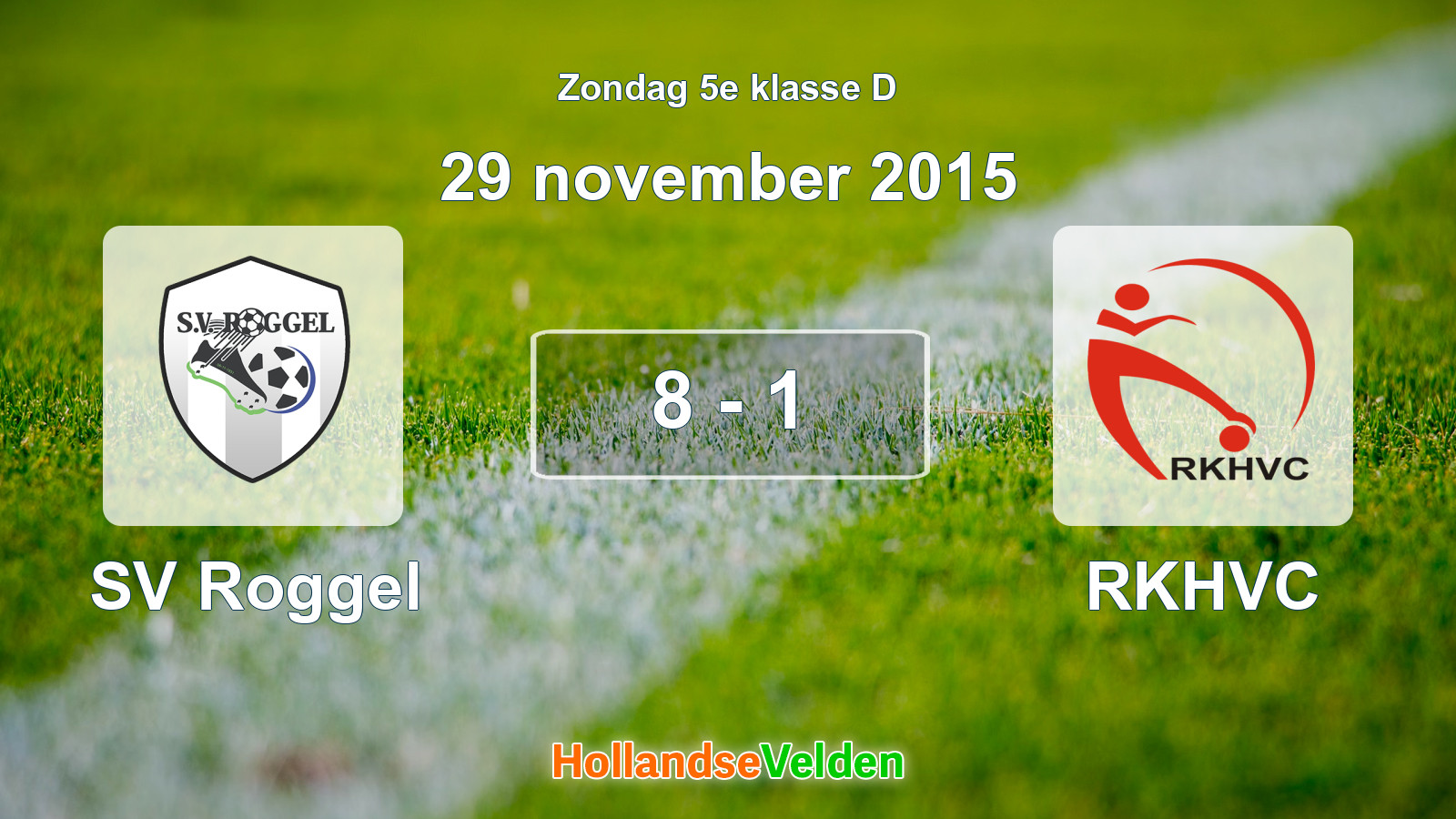 Gespeelde wedstrijd: SV Roggel - RKHVC 8 - 1 (29 november 2015)