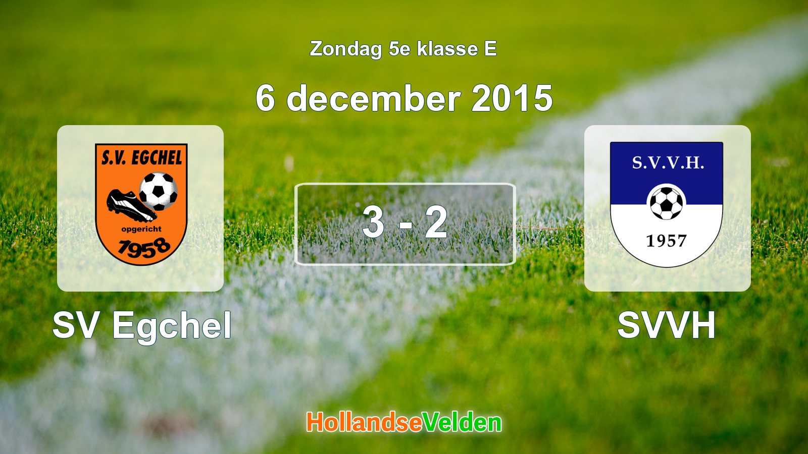 Gespeelde wedstrijd: SV Egchel - SVVH 3 - 2 (6 december 2015)