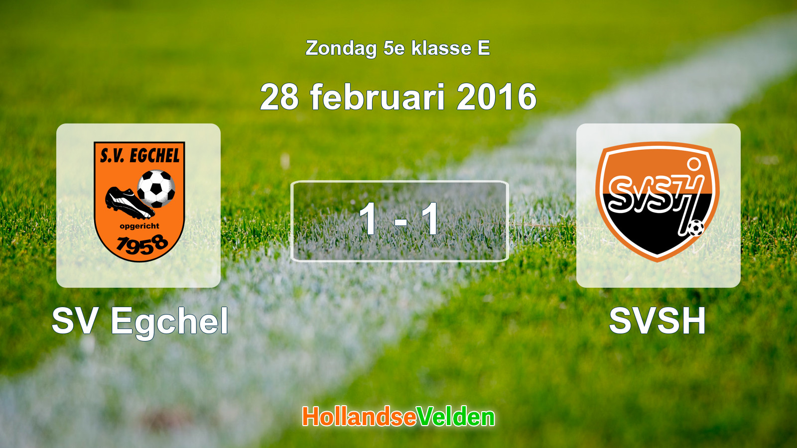 Gespeelde wedstrijd: SV Egchel - SVSH 1 - 1 (28 februari 2016)