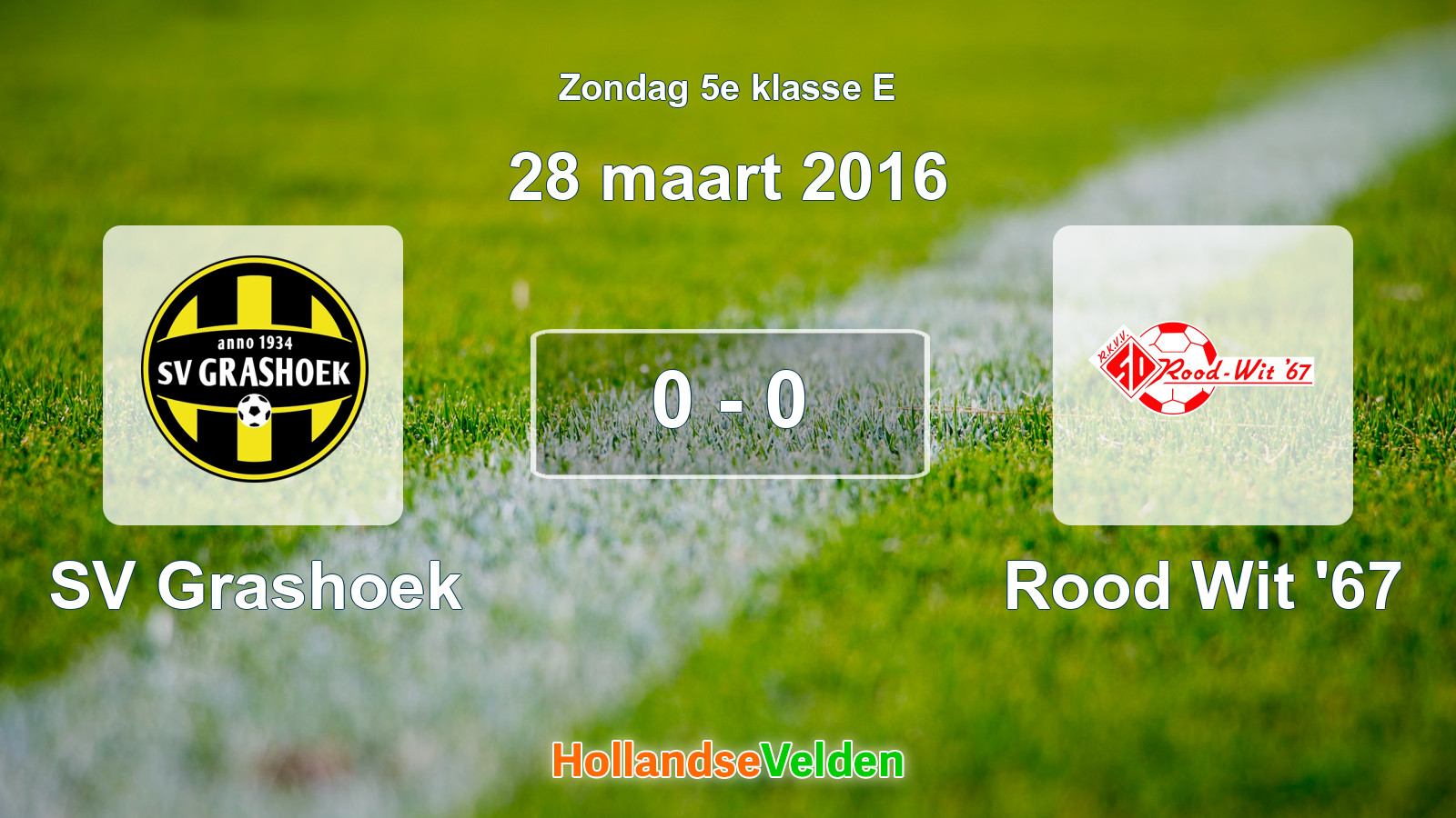 Gespeelde wedstrijd: SV Grashoek - Rood Wit '67 0 - 0 (28 maart 2016)