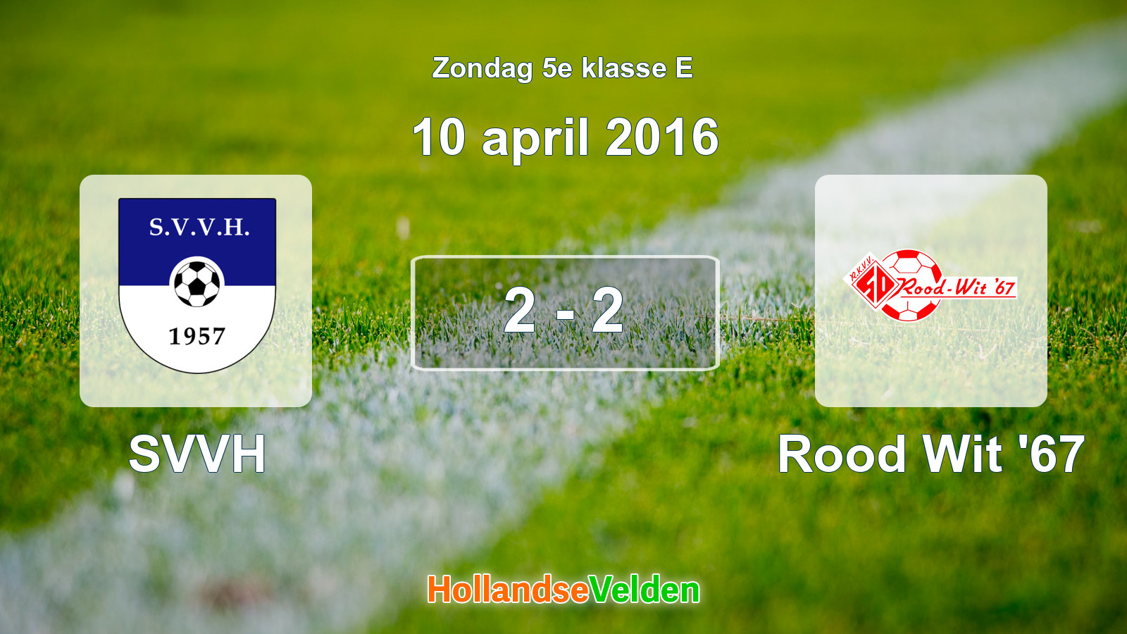Gespeelde wedstrijd: SVVH - Rood Wit '67 2 - 2 (10 april 2016)