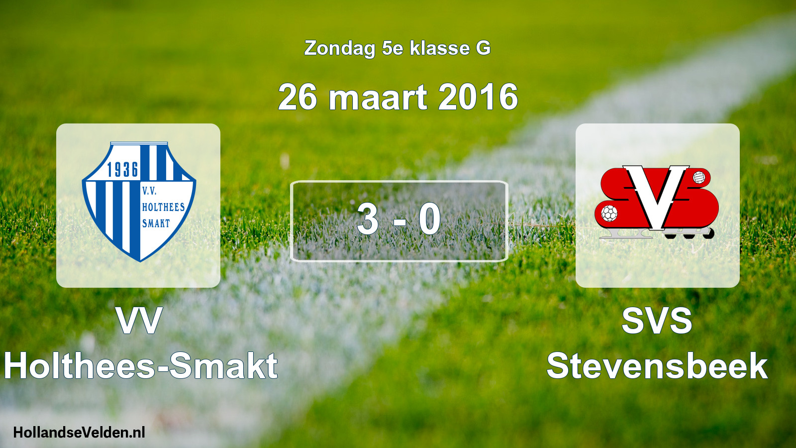 Gespeelde wedstrijd: VV Holthees-Smakt - SVS Stevensbeek 3 - 0 (26 maart 2016)