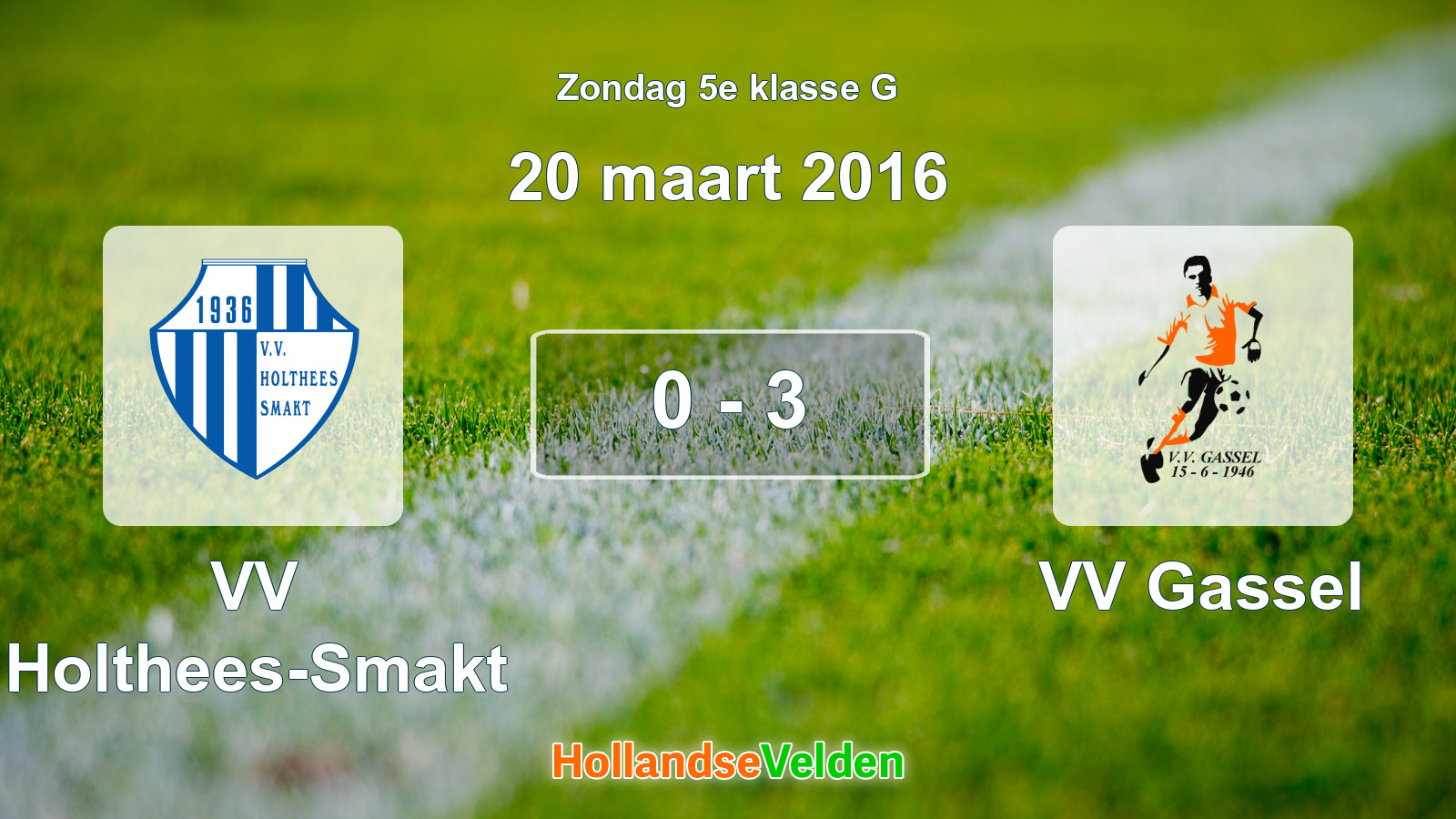 Gespeelde wedstrijd: VV Holthees-Smakt - VV Gassel 0 - 3 (20 maart 2016)