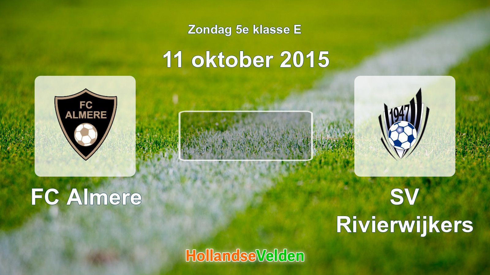 Geplande wedstrijd: FC Almere - SV Rivierwijkers (11 oktober 2015)