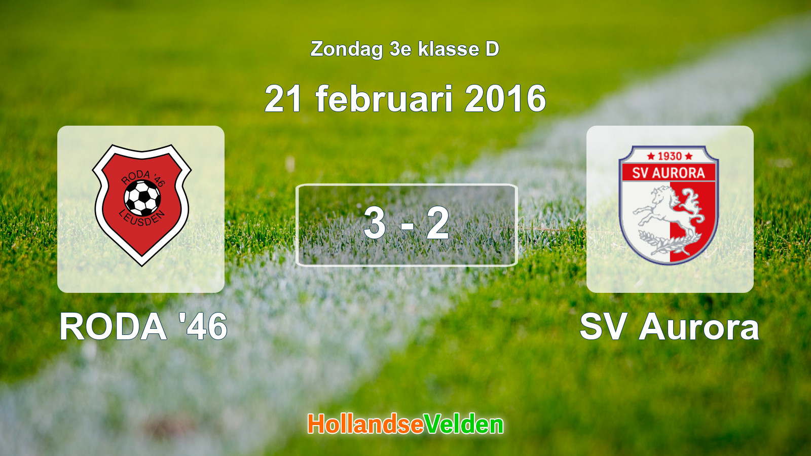 Gespeelde wedstrijd: RODA '46 - SV Aurora 3 - 2 (21 februari 2016)