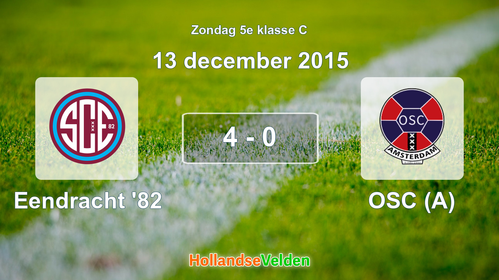 Gespeelde wedstrijd: Eendracht '82 - OSC (A) 4 - 0 (13 december 2015)