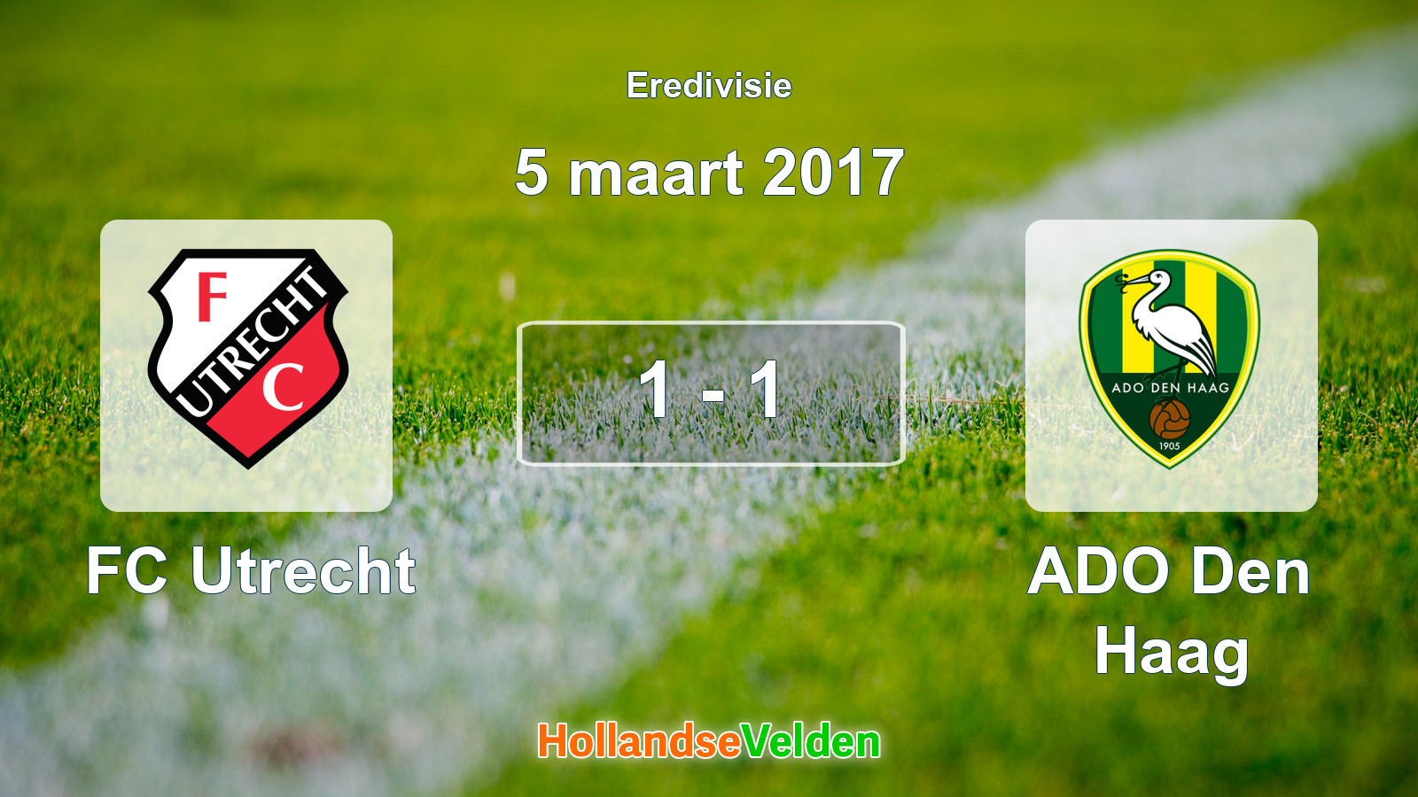 Gespeelde wedstrijd: FC Utrecht - ADO Den Haag 1 - 1 (5 maart 2017)