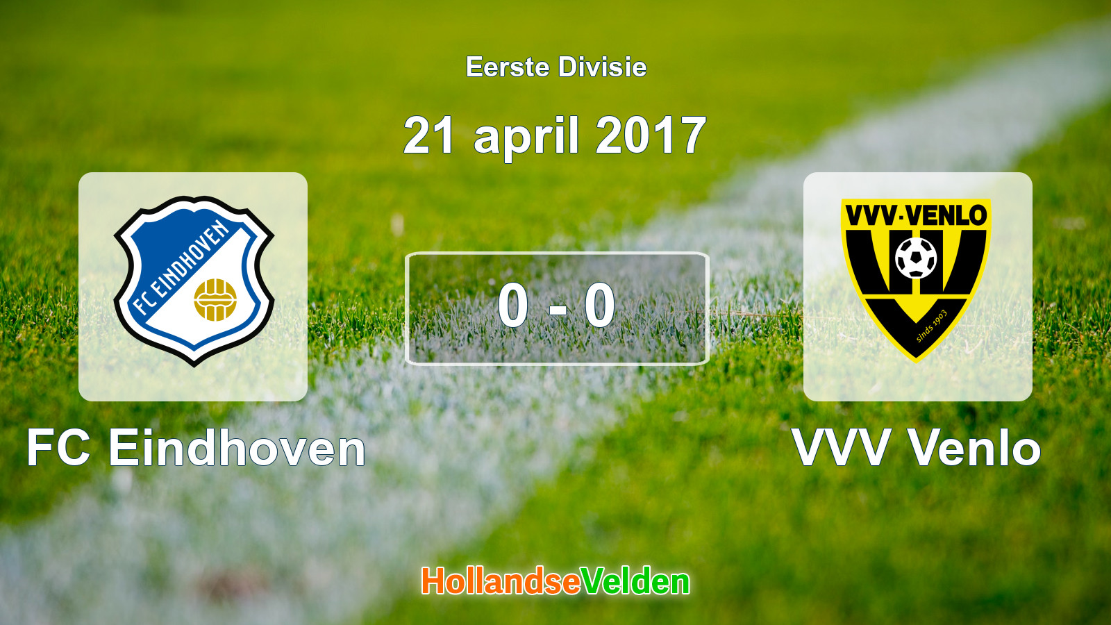 Gespeelde wedstrijd: FC Eindhoven - VVV Venlo 0 - 0 (21 april 2017)