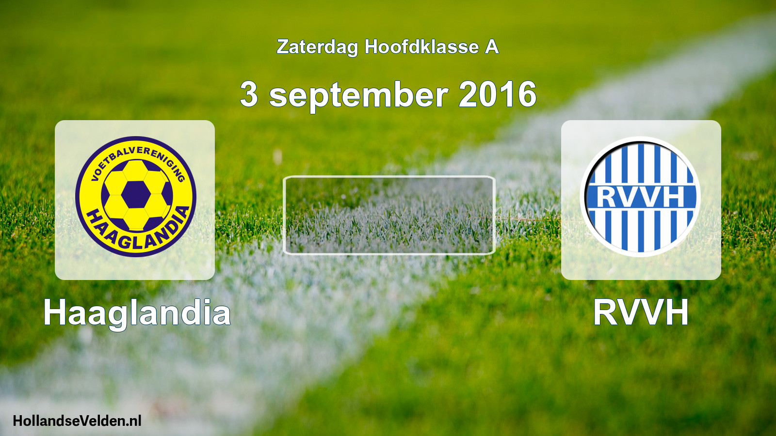 Geplande wedstrijd: Haaglandia - RVVH (3 september 2016)