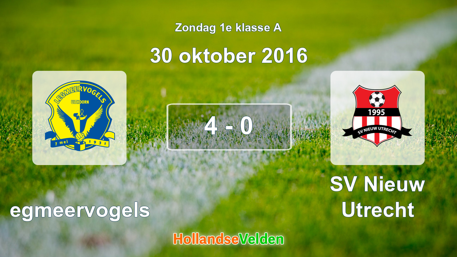 Gespeelde wedstrijd: Legmeervogels - SV Nieuw Utrecht 4 - 0 (30 oktober 2016)