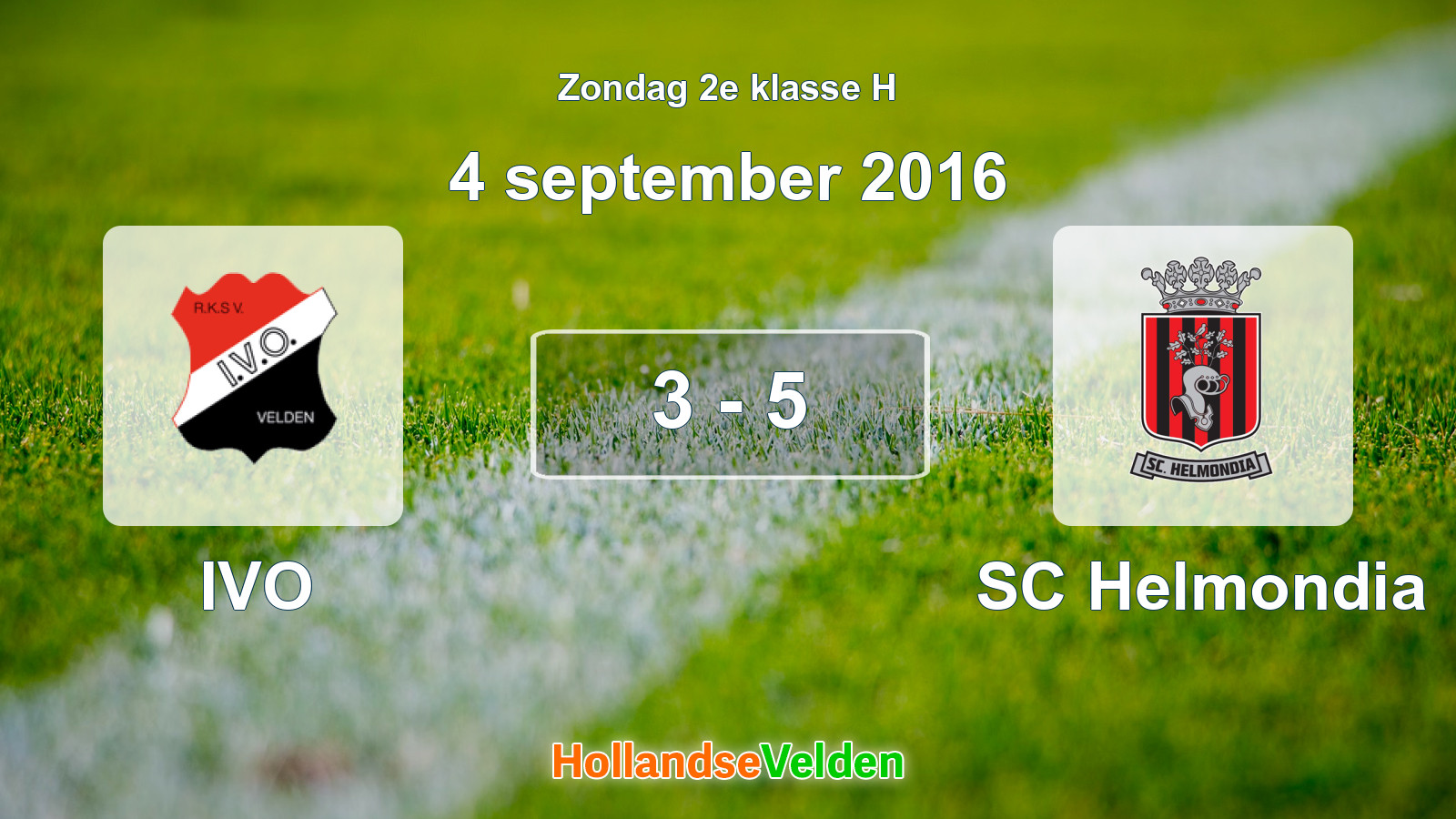 Gespeelde wedstrijd: IVO - SC Helmondia 3 - 5 (4 september 2016)