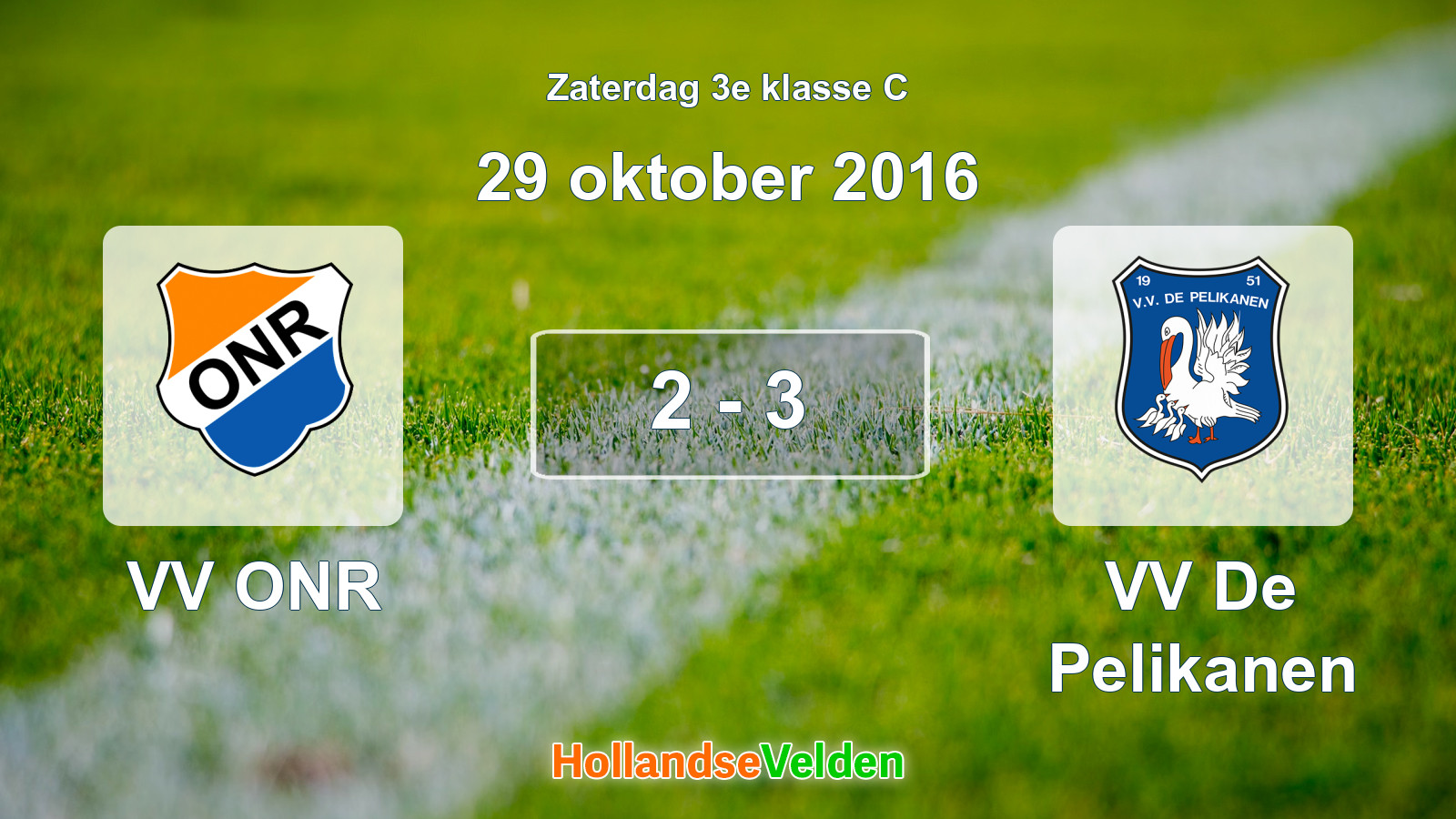 Gespeelde wedstrijd: VV ONR - VV De Pelikanen 2 - 3 (29 oktober 2016)