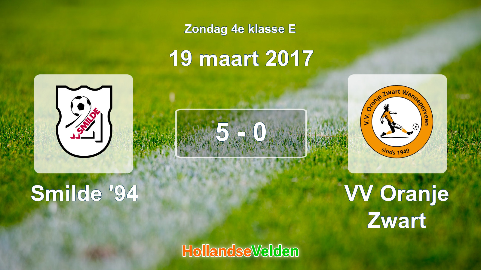 Gespeelde wedstrijd: Smilde '94 - VV Oranje Zwart 5 - 0 (19 maart 2017)