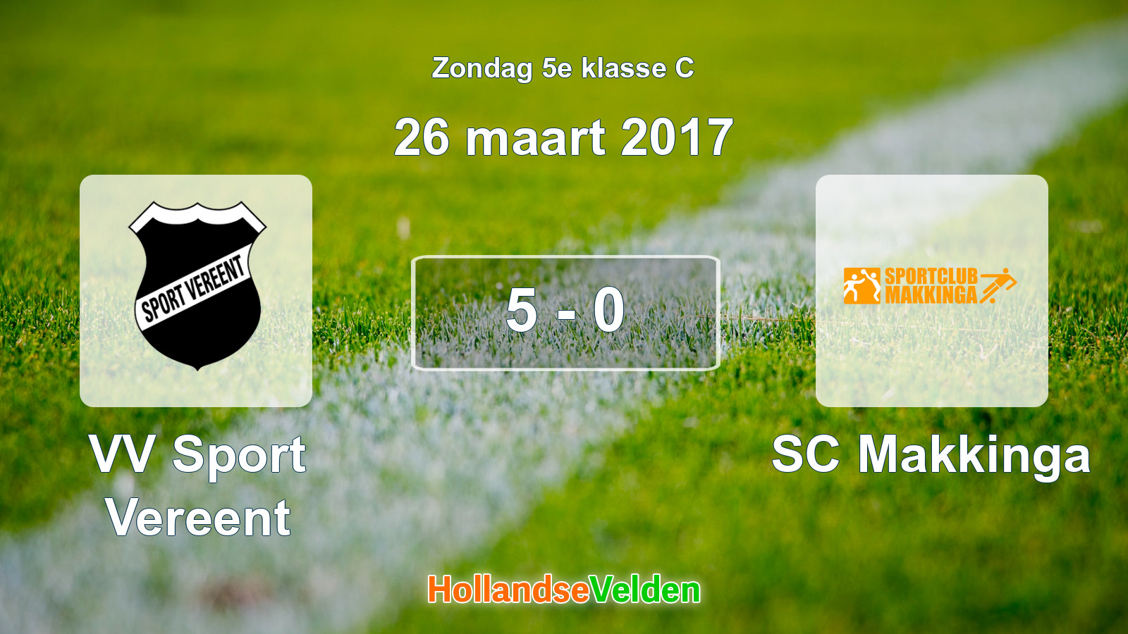 Gespeelde wedstrijd: VV Sport Vereent - SC Makkinga 5 - 0 (26 maart 2017)