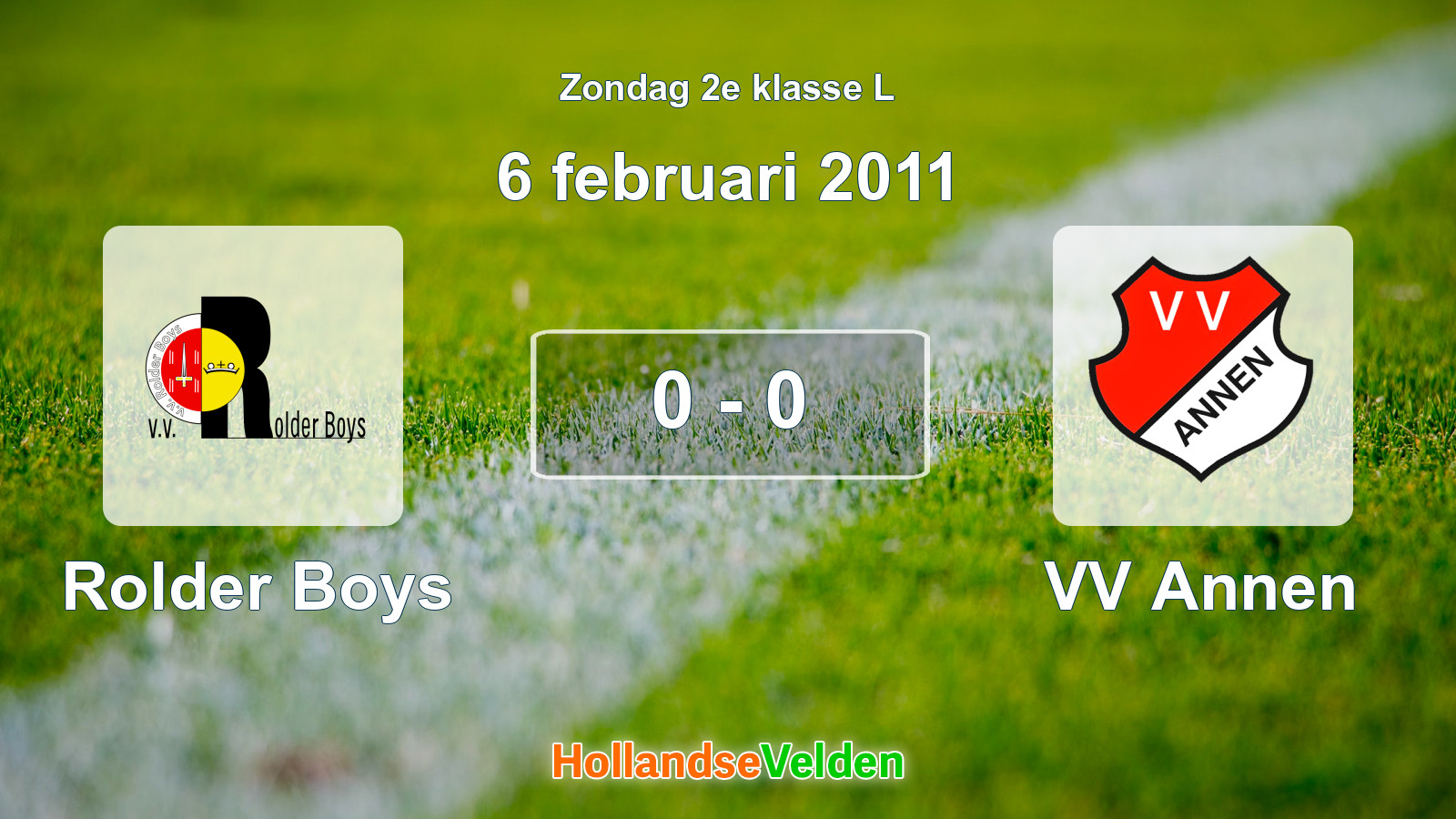 Gespeelde wedstrijd: Rolder Boys - VV Annen 0 - 0 (6 februari 2011)