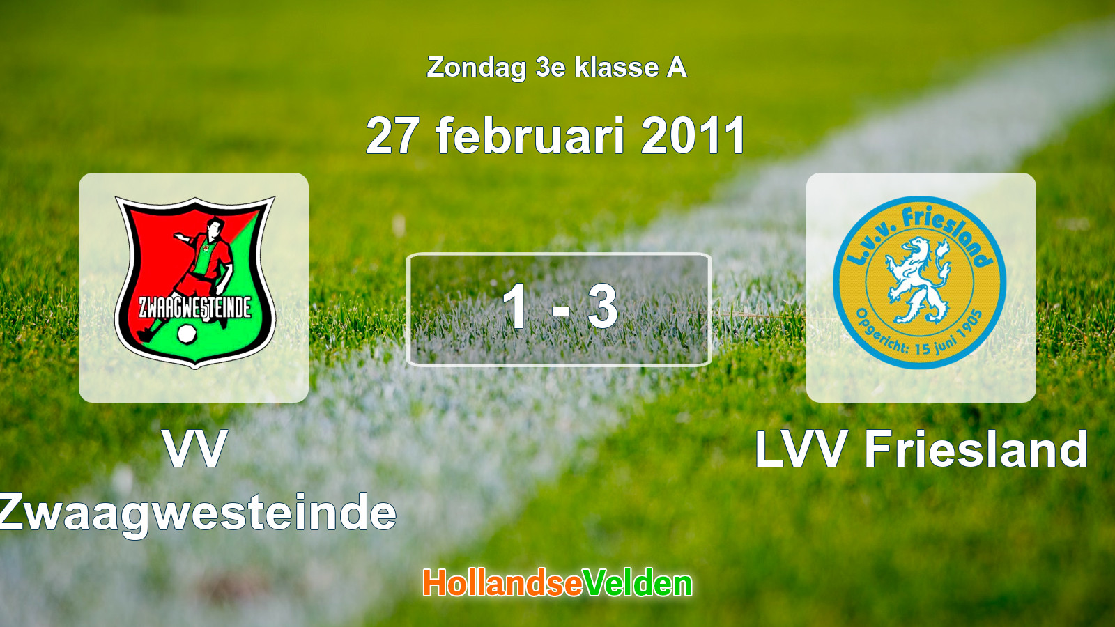 Gespeelde wedstrijd: VV Zwaagwesteinde - LVV Friesland 1 - 3 (27 februari 2011)