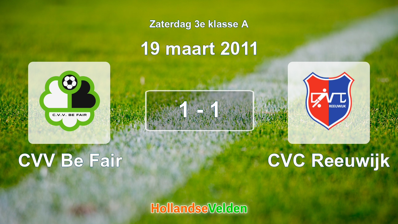 Gespeelde wedstrijd: CVV Be Fair - CVC Reeuwijk 1 - 1 (19 maart 2011)