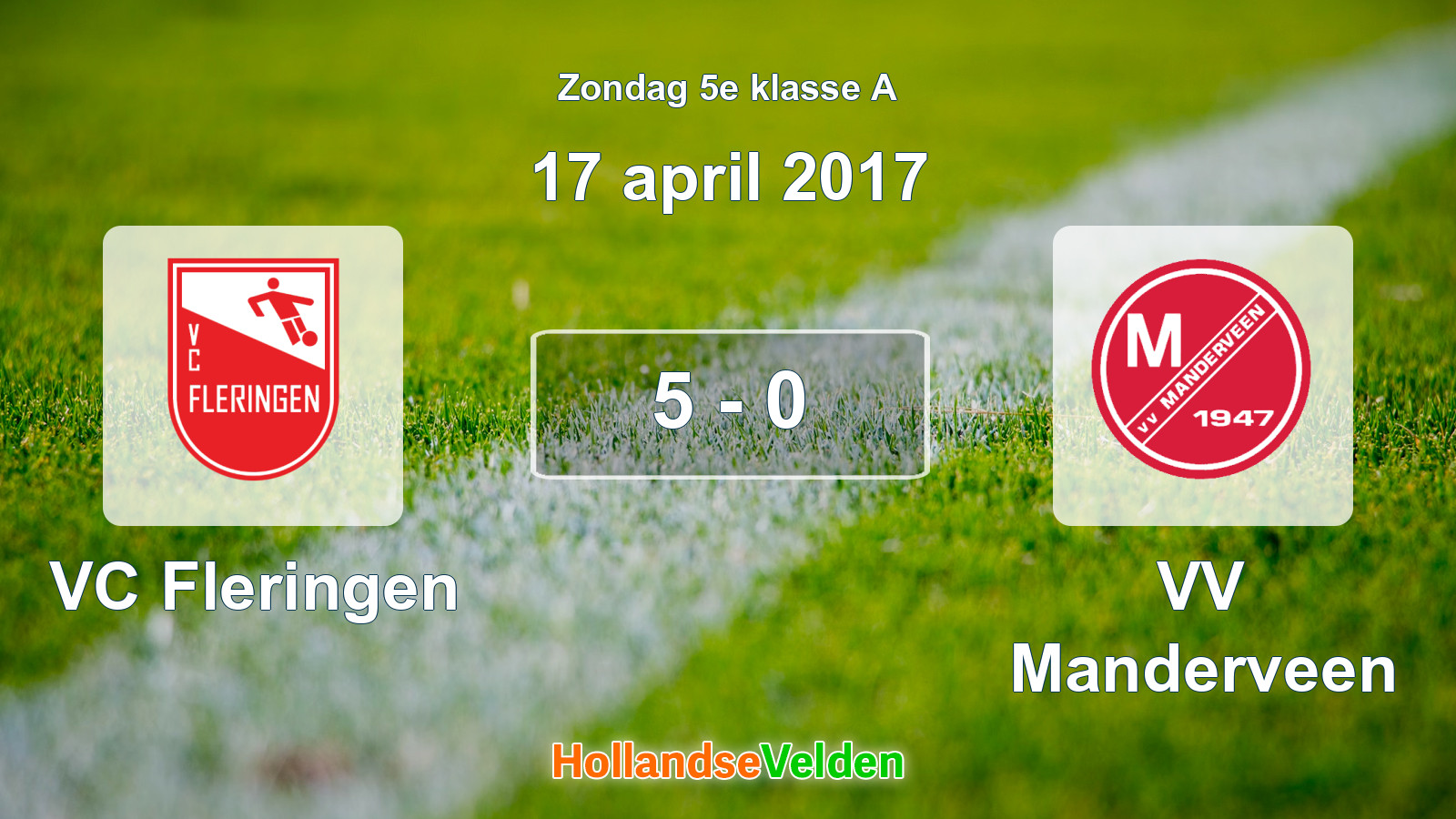 Gespeelde wedstrijd: VC Fleringen - VV Manderveen 5 - 0 (17 april 2017)