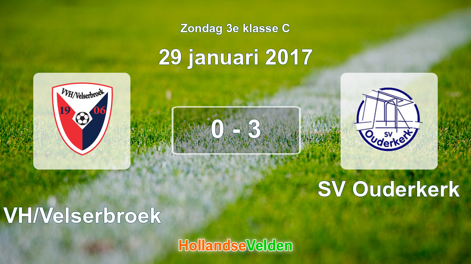 Gespeelde wedstrijd: VVH/Velserbroek - SV Ouderkerk 0 - 3 (29 januari 2017)
