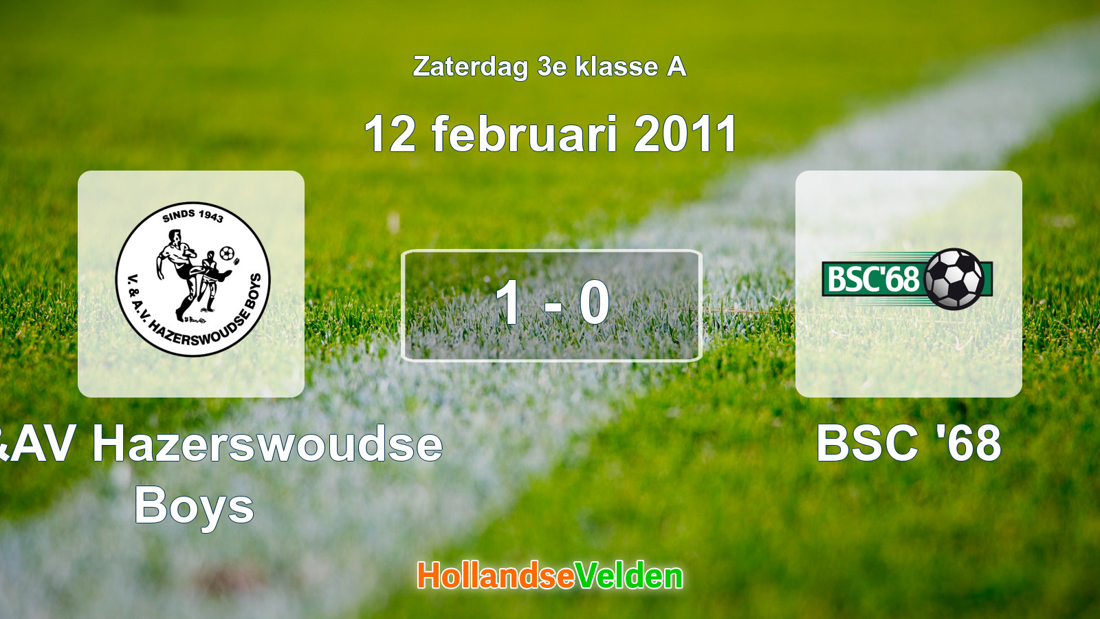 Gespeelde wedstrijd: V&AV Hazerswoudse Boys - BSC '68 1 - 0 (12 februari 2011)