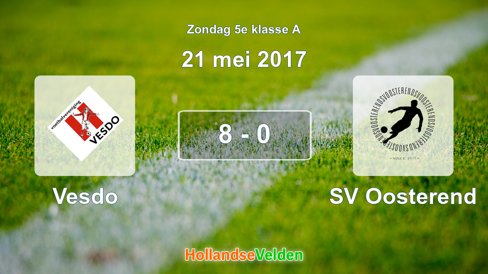 Gespeelde wedstrijd: Vesdo - SV Oosterend 8 - 0 (21 mei 2017)