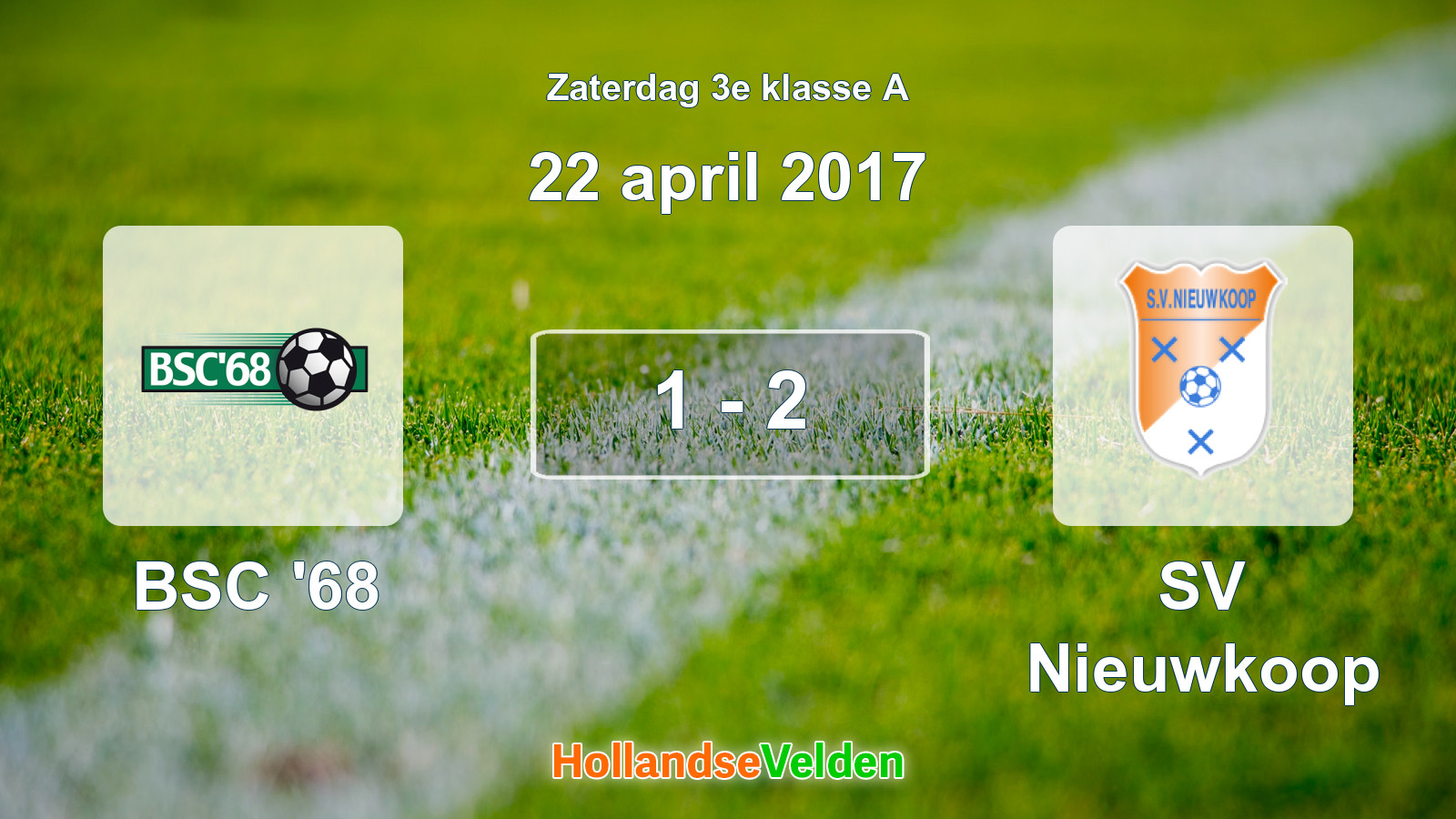Gespeelde wedstrijd: BSC '68 - SV Nieuwkoop 1 - 2 (22 april 2017)