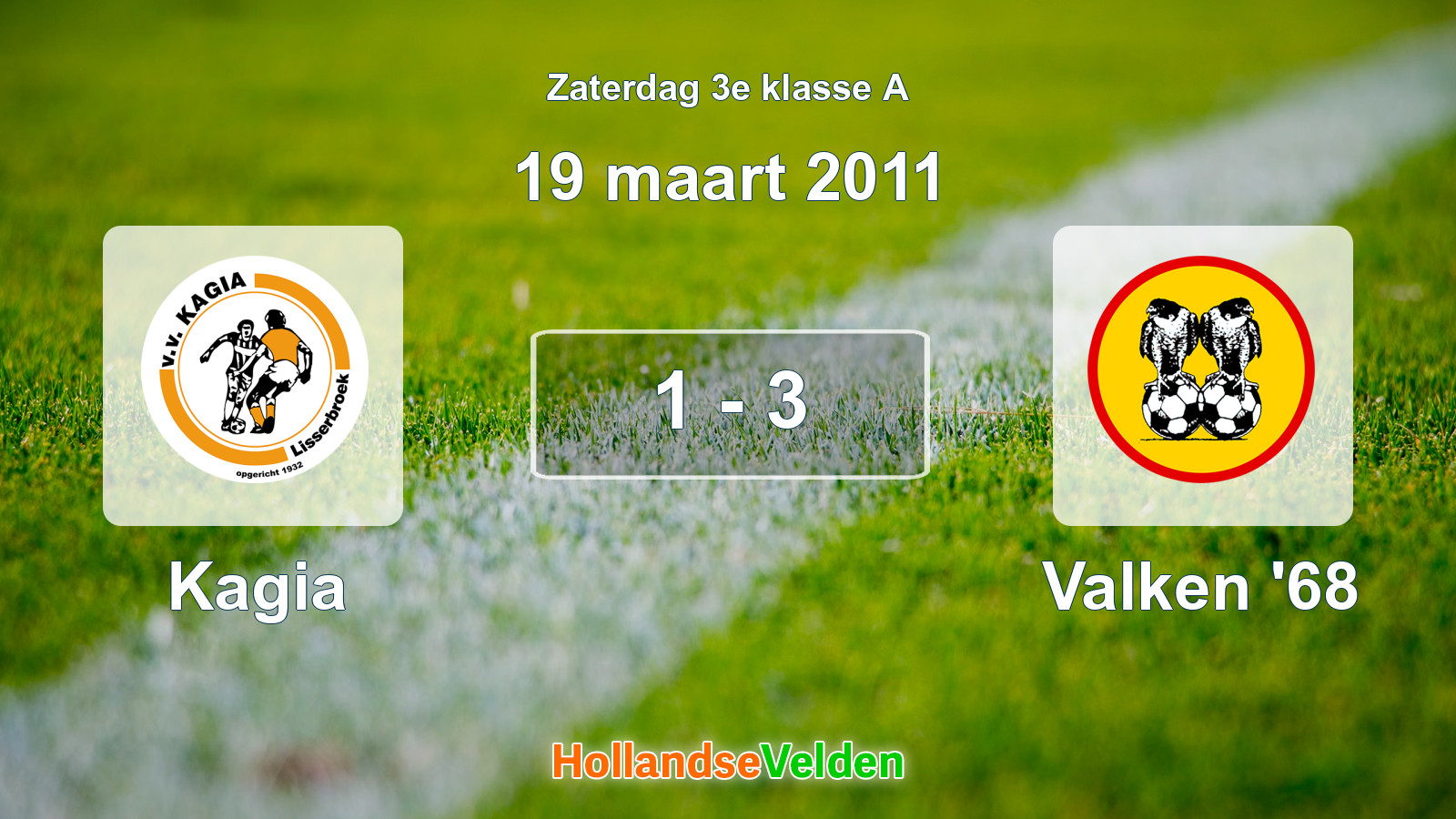 Gespeelde wedstrijd: Kagia - Valken '68 1 - 3 (19 maart 2011)