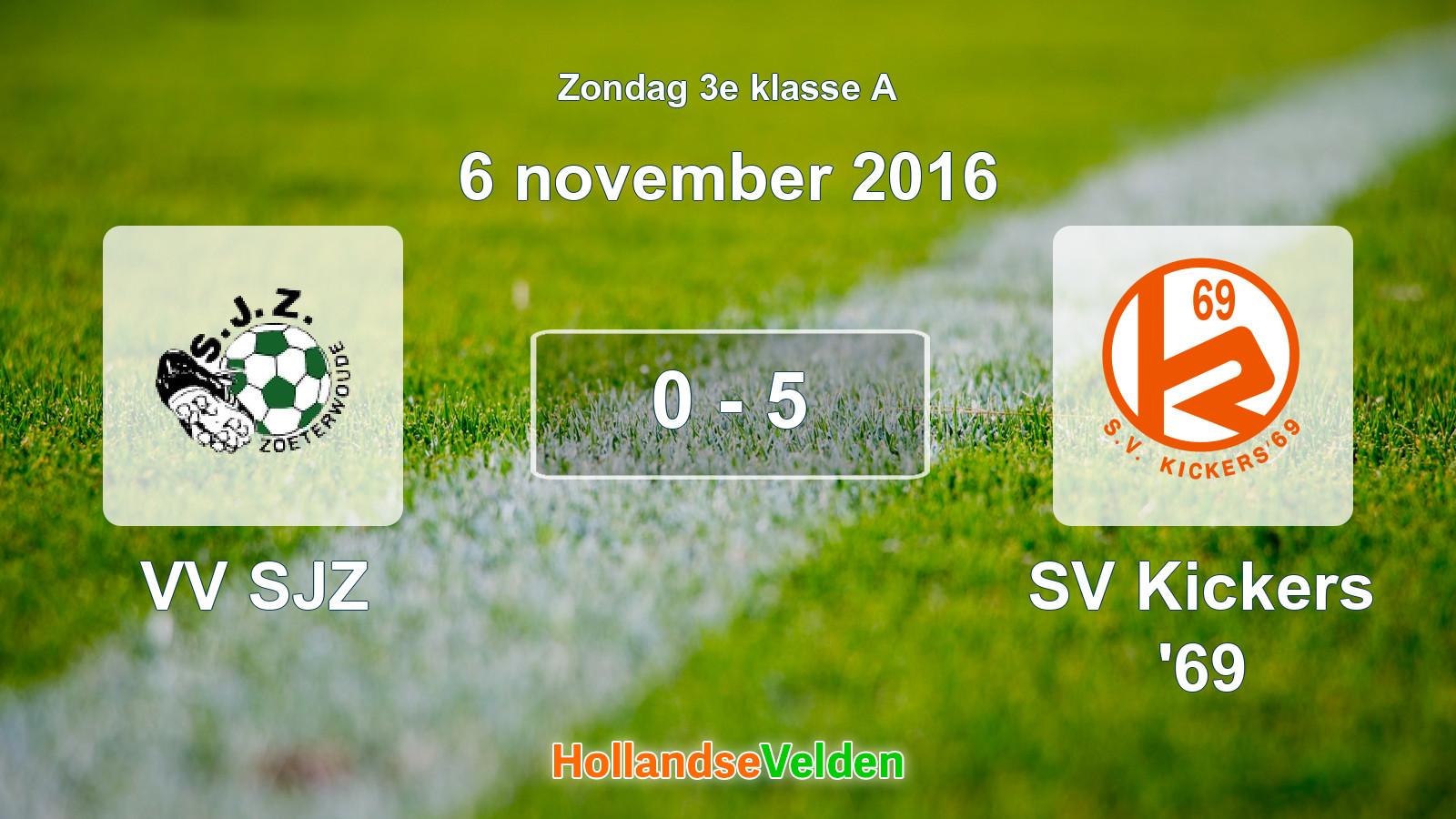 Gespeelde wedstrijd: VV SJZ - SV Kickers '69 0 - 5 (6 november 2016)