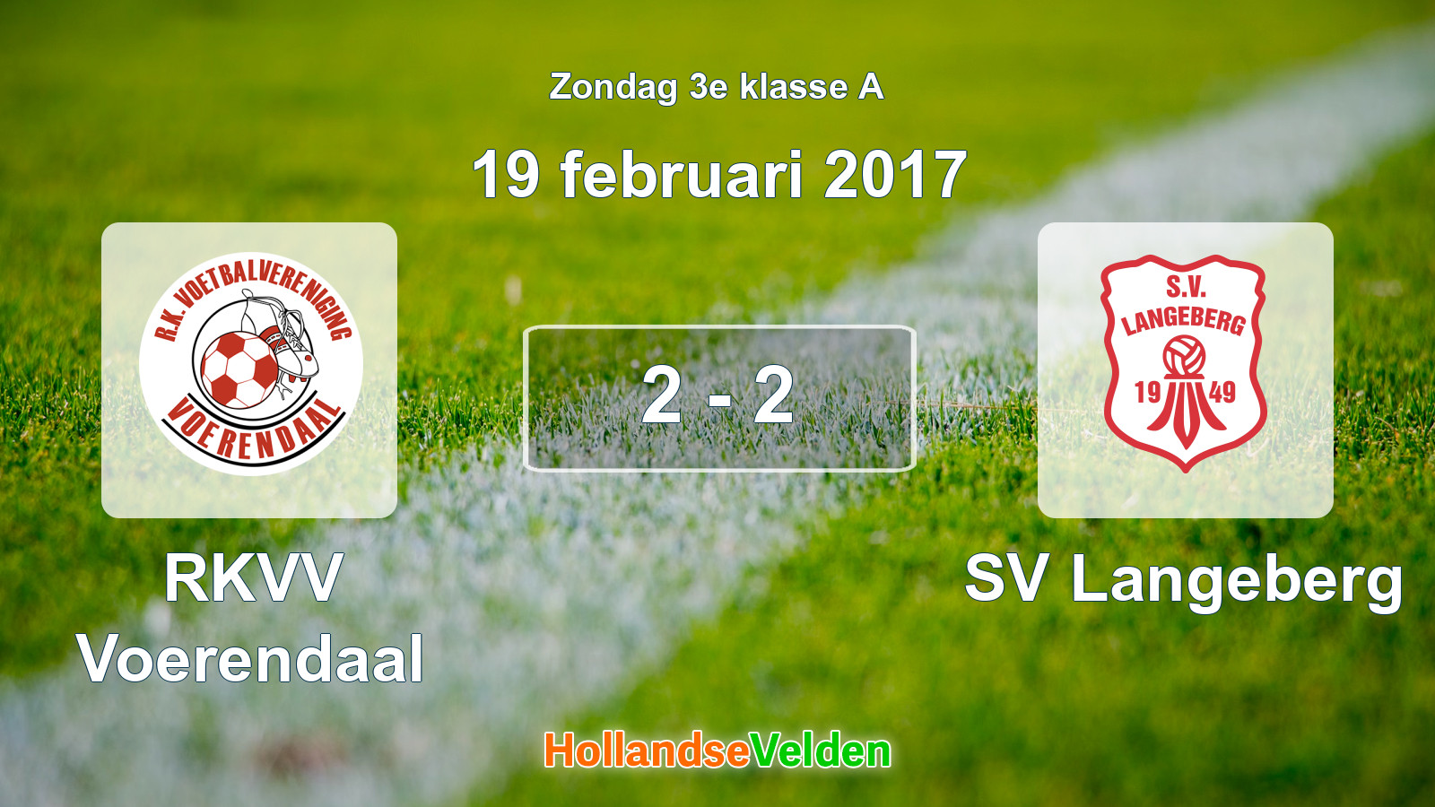 Gespeelde wedstrijd: RKVV Voerendaal - SV Langeberg 2 - 2 (19 februari 2017)