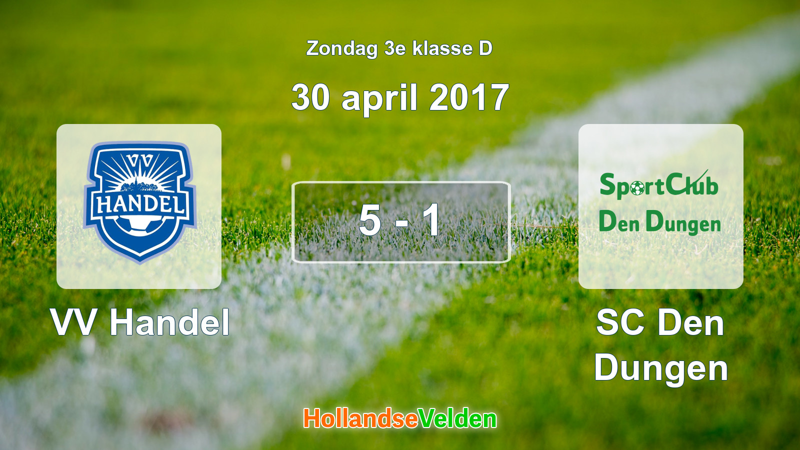 Gespeelde wedstrijd: VV Handel - SC Den Dungen 5 - 1 (30 april 2017)