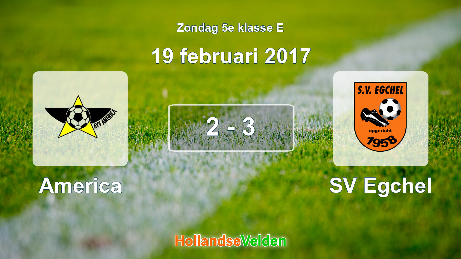 Gespeelde wedstrijd: America - SV Egchel 2 - 3 (19 februari 2017)